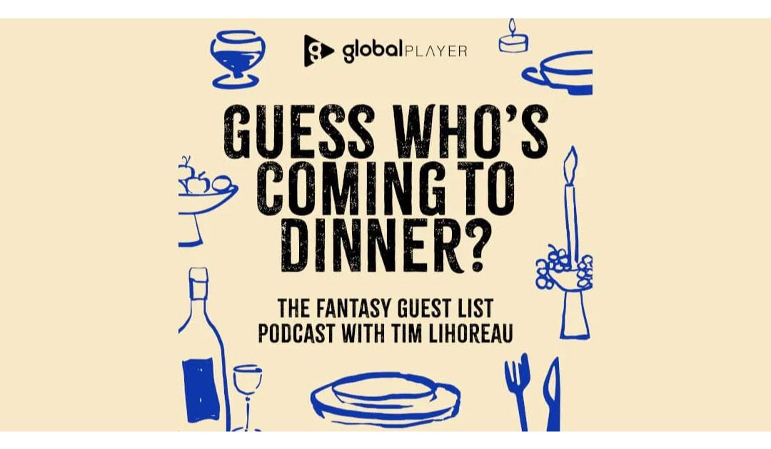 Global Launches New Fantasy Guest List Podcast Guess Who’s Coming to Dinner?